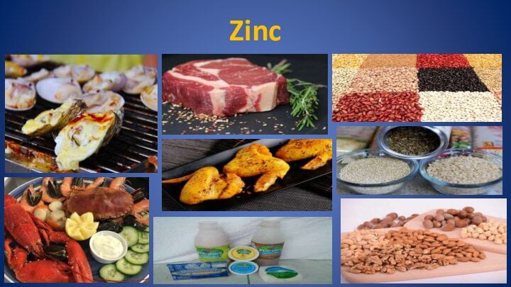 Food sources of zinc include seafood like oysters, crabs and lobsters; red meat and poultry; dairy; beans; whole grains; nuts and seeds (especially, pumpkin).