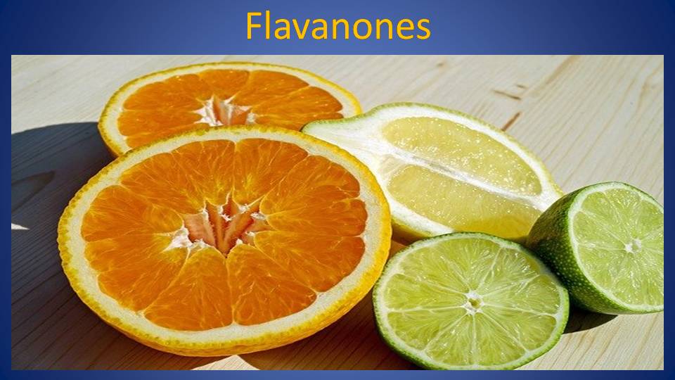 Food sources of flavanones include citrus fruits like lemon, lime, and orange, and their juices